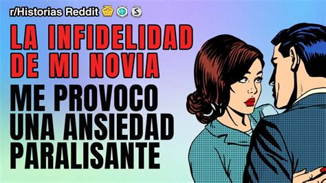 LA INFIDELIDAD DE MI NOVIA ME PROVOCO UNA ANSIEDAD PARALIZANTE