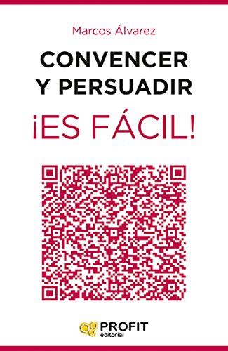 Amazon Convencer y persuadir Es fácil 23 estrategias para que