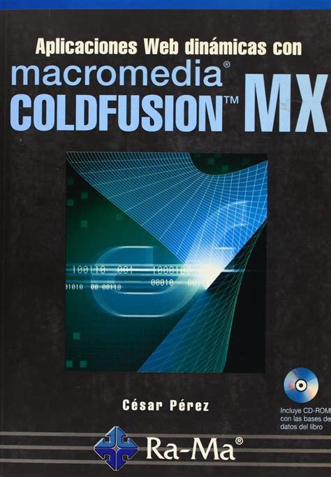 Aplicaciones Web Dinámicas Con Macromedia Coldfusion Mx Spanish Edition