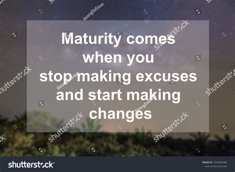 Motivational Quotes Maturity Comes When You Stock Photo