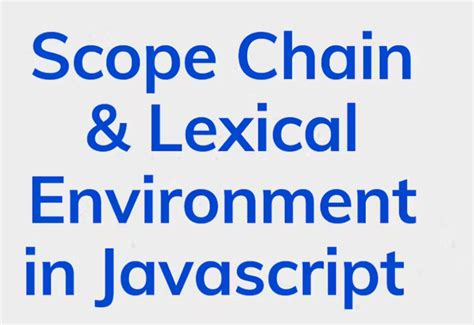 Scope Chain And Lexical Environment In Javascript By Swapnilparashar