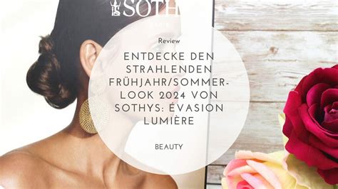 Frühjahr Sommer Look 2024 von SOTHYS Beauty and the beam