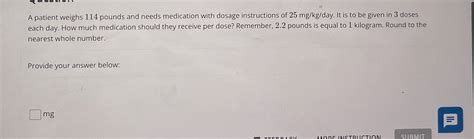 Solved A Patient Weighs 114 ﻿pounds And Needs Medication