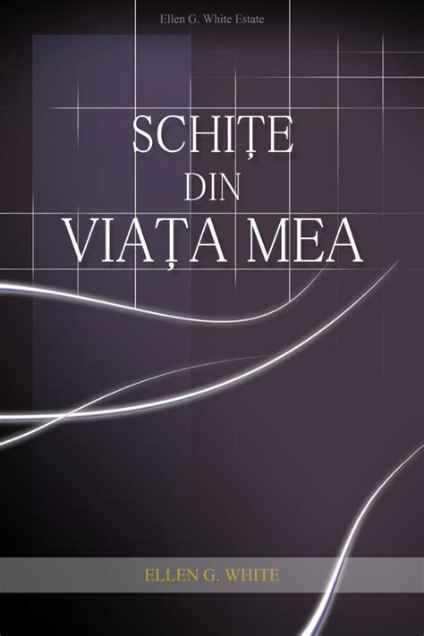 Pdf Schite Din Viata Mea Egwwritings A Akamaihd Netls Pdf