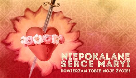 Niepokalane Serce Maryi Powierzam Tobie Moje Ycie Przebud My