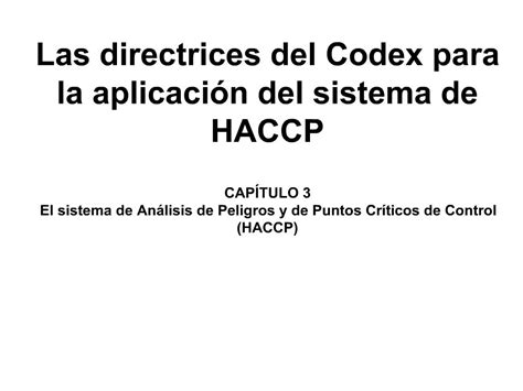 Ppt Las Directrices Del Codex Para La Aplicaci N Del Sistema De Haccp