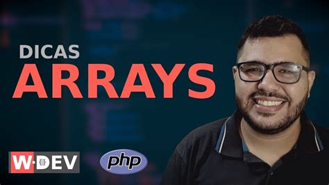 Reapresenta O Dicas Sobre Arrays Em Php Wdev Youtube