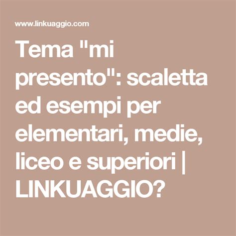 Tema Mi Presento Scaletta Ed Esempi Per Elementari Medie Liceo E