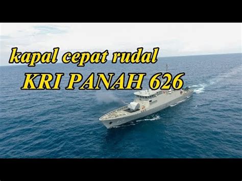 Kapal Cepat RudalKRI PANAH 626 Kapalperangindonesia YouTube