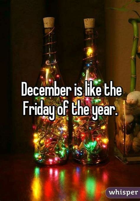 December Is Like The Friday Of The Year Pictures Photos And Images