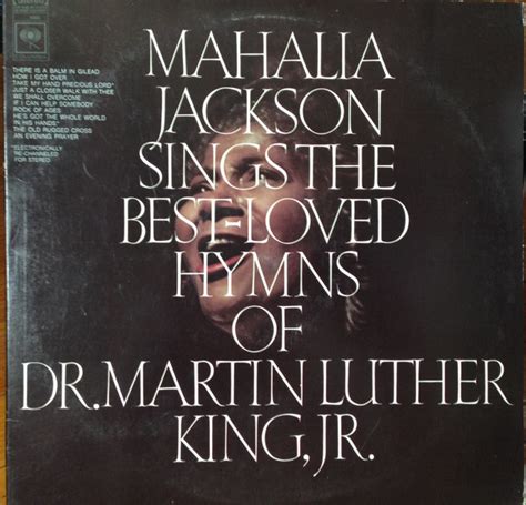 Mahalia Jackson - Mahalia Jackson Sings The Best-Loved Hymns Of Dr. Martin Luther King, Jr ...