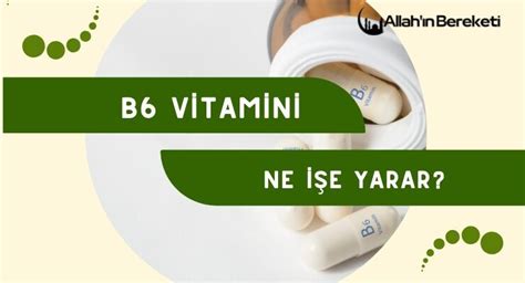 B6 Vitamini Ne İşe Yarar Faydaları Allah ın Bereketi Allah ın İsimleri