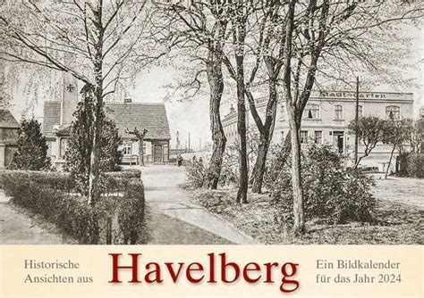 Historische Ansichten Aus Havelberg 2024 Kalender Manufaktur