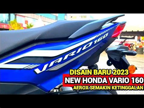 TAMPILAN BARU HONDA KEMBALI LUNCURKAN NEW HONDA VARIO 160 2023 AEROX