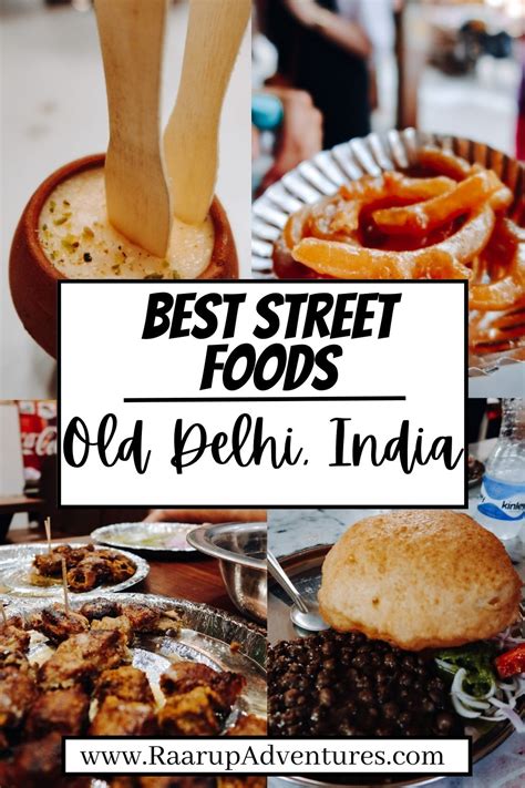 Must Try Street Foods In Old Delhi Raarup Adventures