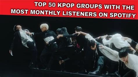 Top 50 Kpop Groups With The Most Monthly Listeners On Spotify Youtube