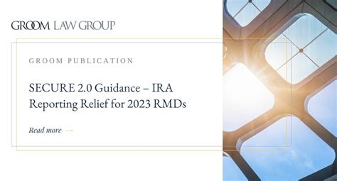 Secure Guidance Ira Reporting Relief For Rmds Groom Law Group