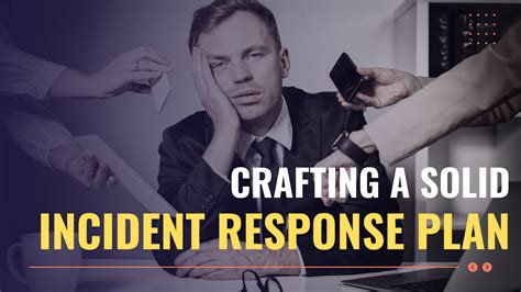 Your Comprehensive Guide To Crafting A Solid Incident Response Plan