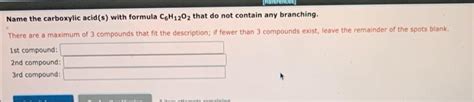 Solved Name The Carboxylic Acid S With Formula C H O That Chegg