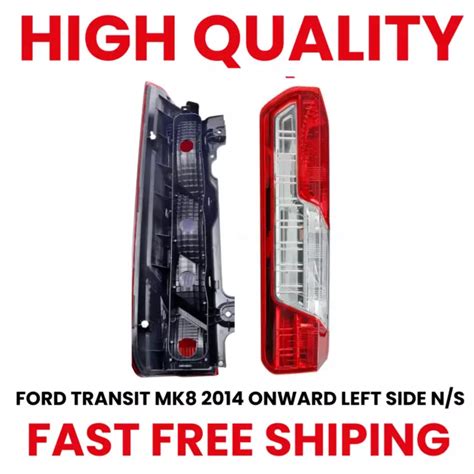 Rear Left Side Tail Light Lamp Lens For Ford Transit Mk8 1815607 2014 Onwards £2999 Picclick Uk