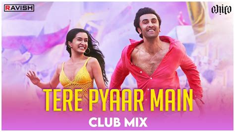 Tere Pyaar Mein Club Mix Tu Jhoothi Main Makkaar Pritam Arijit