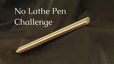 Pen Made From Grill Sticks The No Lathe Pen Challenge Youtube