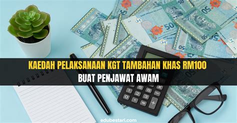 Kaedah Pelaksanaan Kgt Tambahan Khas Rm Buat Penjawat Awam Edubestari