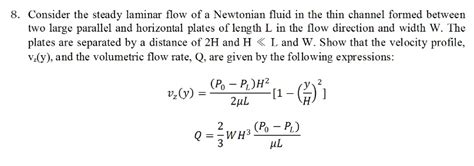 SOLVED Consider The Steady Laminar Flow Of A Newtonian Fluid In The