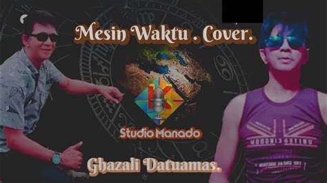 Mesin Waktu Budi Doremi Cover Ghazali Datuamas YouTube