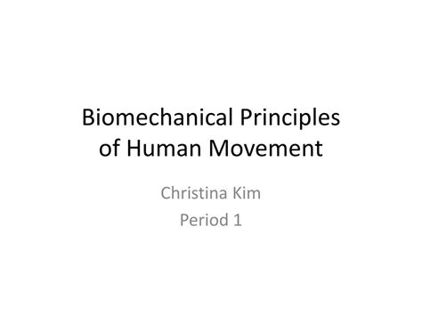 Ppt Biomechanical Principles Of Human Movement Powerpoint