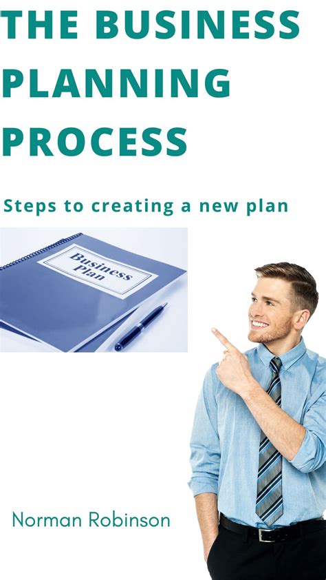 The Business Planning Process Steps To Creating а́ New Plan By Norman Robinson Goodreads