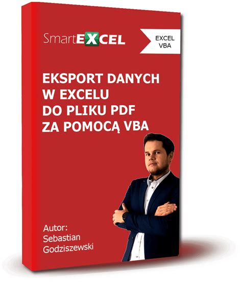 Eksport Danych W Excelu Do Pliku Pdf Za Pomoc Vba Smartexcel