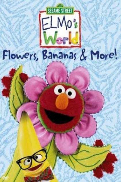 Sesame Street Elmo S World Flowers Bananas And More On