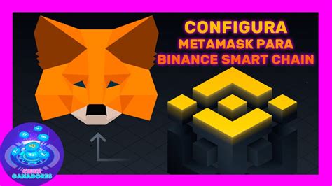 C Mo Configurar Metamask Para Usar En Binance Smart Chain Tutorial