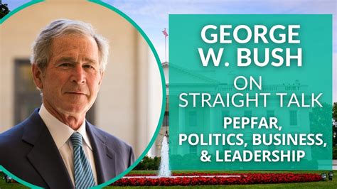 George W Bush On Pepfar Politics And Leadership Youtube