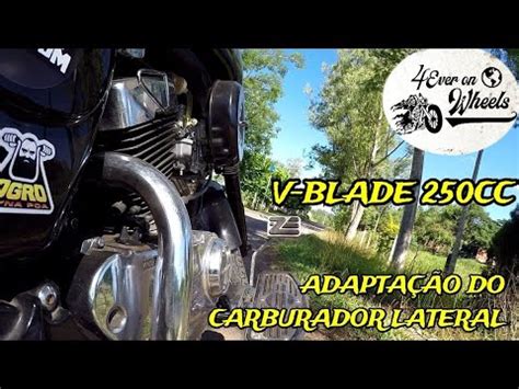 ADAPTAÇÃO DO CARBURADOR LATERAL V BLADE 250CC KS MOTOS 01 YouTube