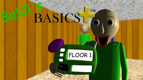 IT S HERE Baldi S Basics Plus Floor 1 YouTube