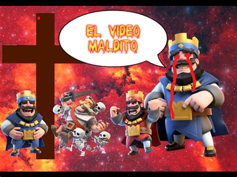 Creepypasta De Clash Royale El Video Maldito Youtube