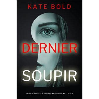 Dernier Soupir Un Suspense Psychologique Kaylie Brooks Livre 1