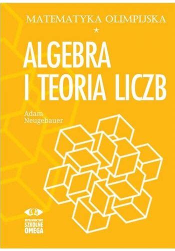 Matematyka Olimpijska Algebra I Teoria Liczb