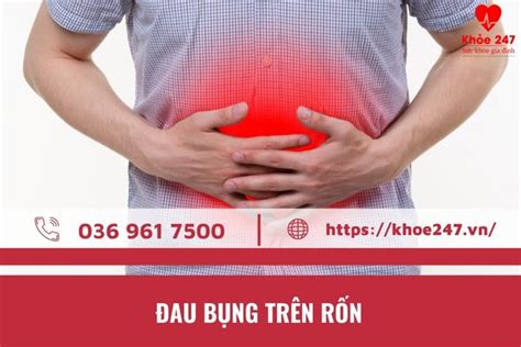 Đau Bụng Trên Rốn Là Bị Bệnh Gì Nguyên Nhân Và Cách Chữa Tại Nhà