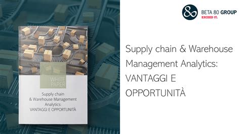 Come sfruttare tutte le potenzialità di Supply chain Warehouse