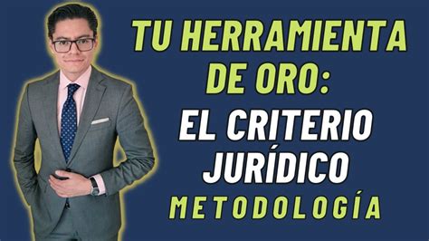 Qu Es El Criterio Jur Dico Metodolog A Youtube