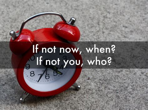 If Not Now Then When Inspirational Quotes Timer