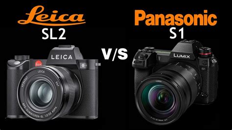 Leica Sl2 Vs Panasonic Lumix S1 Quick Camera Comparison Youtube