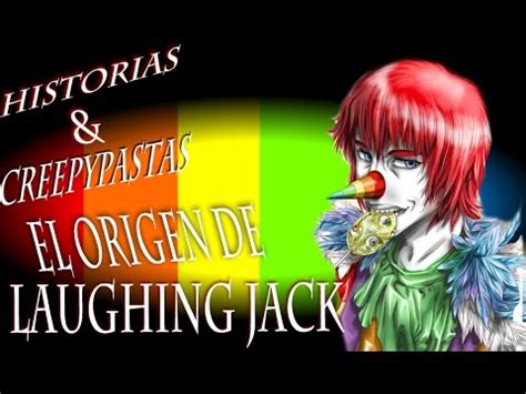 El Origen De Laughing Jack 1 3 Historias Creepypastas YouTube