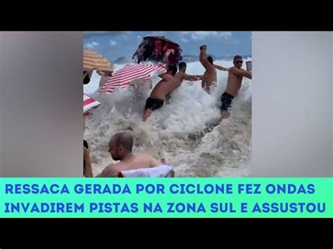 VÍDEOS ressaca gerada por ciclone fez ondas invadirem pistas na Zona