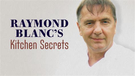 How to watch Raymond Blanc's Kitchen Secrets - UKTV Play