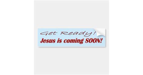 JESUS IS COMING SOON! BUMPER STICKER | Zazzle