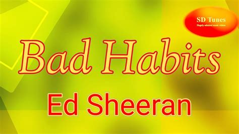 Ed Sheeran Bad Habits Lyric Video Youtube